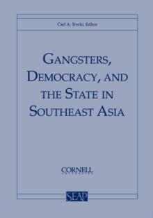 Gangsters, Democracy, and the State in Southeast Asia