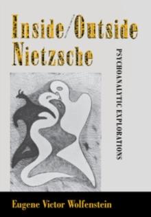 Inside/Outside Nietzsche : Psychoanalytic Explorations