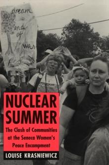 Nuclear Summer : The Clash of Communities at the Seneca Women's Peace Encampment