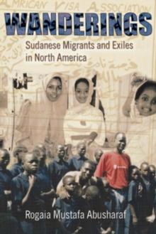 Wanderings : Sudanese Migrants and Exiles in North America