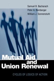 Mutual Aid and Union Renewal : Cycles of Logics of Action