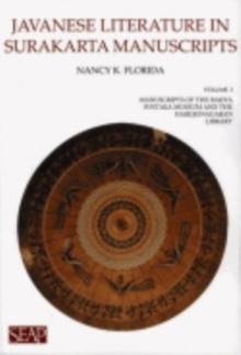 Javanese Literature in Surakarta Manuscripts : Manuscripts of the Radya Pustaka Museum and the Hardjonagaran Library