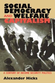 Social Democracy and Welfare Capitalism : A Century of Income Security Politics