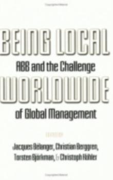 Being Local Worldwide : ABB and the Challenge of Global Management