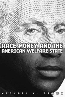 Race, Money, and the American Welfare State