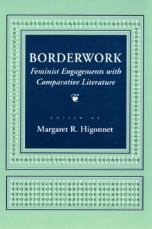 Borderwork : Feminist Engagements with Comparative Literature