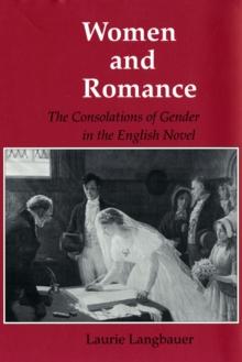 Women and Romance : The Consolations of Gender in the English Novel