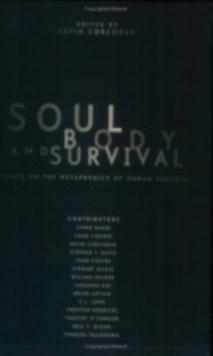 Soul, Body, and Survival : Essays on the Metaphysics of Human Persons