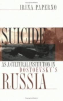 Suicide as a Cultural Institution in Dostoevsky's Russia