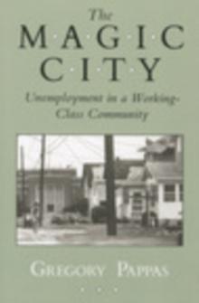 The Magic City : Unemployment in a Working-Class Community