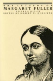 The Letters of Margaret Fuller : 1817-1838