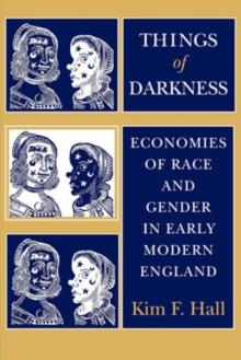 Things of Darkness : Economies of Race and Gender in Early Modern England