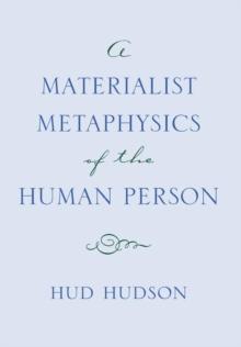 A Materialist Metaphysics of the Human Person