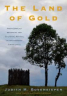 The Land of Gold : Post-Conflict Recovery and Cultural Revival in Independent Timor-Leste