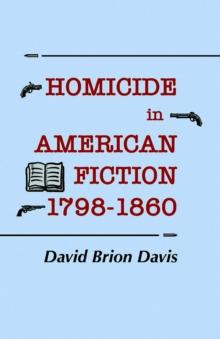 Homicide in American Fiction, 1798-1860 : A Study in Social Values