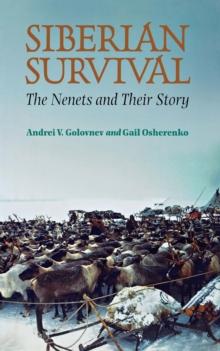 Siberian Survival : The Nenets and Their Story