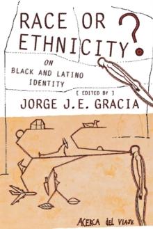 Race or Ethnicity? : On Black and Latino Identity