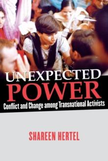 Unexpected Power : Conflict and Change among Transnational Activists