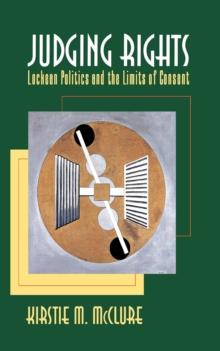 Judging Rights : Lockean Politics and the Limits of Consent