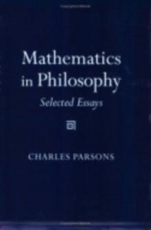 Mathematics in Philosophy : Selected Essays