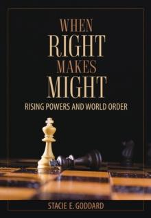 When Right Makes Might : Rising Powers and World Order