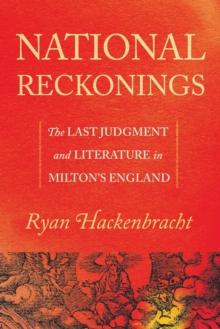 National Reckonings : The Last Judgment and Literature in Milton's England