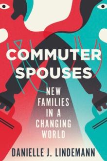 Commuter Spouses : New Families in a Changing World