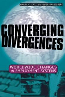 Converging Divergences : Worldwide Changes in Employment Systems