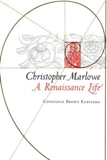 Christopher Marlowe : A Renaissance Life