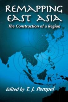 Remapping East Asia : The Construction of a Region