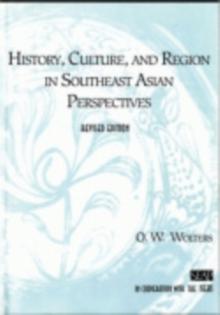 History, Culture, and Region in Southeast Asian Perspectives