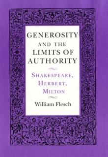 Generosity and the Limits of Authority : Shakespeare, Herbert, Milton