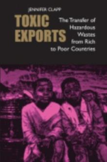 Toxic Exports : The Transfer of Hazardous Wastes from Rich to Poor Countries