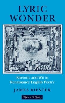 Lyric Wonder : Rhetoric and Wit in Renaissance English Poetry