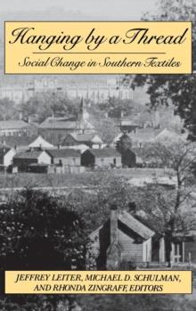 Hanging by a Thread : Social Change in Southern Textiles