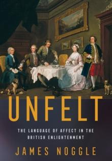 Unfelt : The Language of Affect in the British Enlightenment