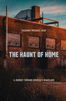 The Haunt of Home : A Journey through America's Heartland