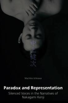 Paradox and Representation : Silenced Voices in the Narratives of Nakagami Kenji