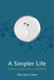 A Simpler Life : Synthetic Biological Experiments