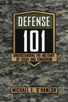 Defense 101 : Understanding the Military of Today and Tomorrow