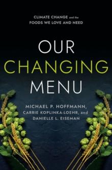 Our Changing Menu : Climate Change and the Foods We Love and Need