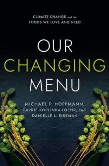 Our Changing Menu : Climate Change and the Foods We Love and Need