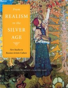 From Realism to the Silver Age : New Studies in Russian Artistic Culture