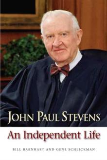 John Paul Stevens : An Independent Life