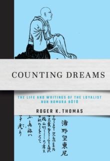 Counting Dreams : The Life and Writings of the Loyalist Nun Nomura Boto