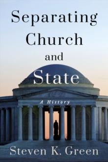 Separating Church and State : A History