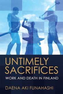 Untimely Sacrifices : Work and Death in Finland