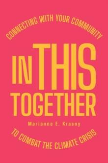 In This Together : Connecting with Your Community to Combat the Climate Crisis