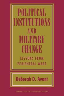 Political Institutions And Military Change : Lessons From Peripheral Wars