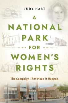 A National Park for Women's Rights : The Campaign That Made It Happen